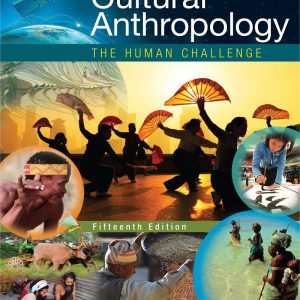 Cultural Anthropology The Human Challenge 15th Edition