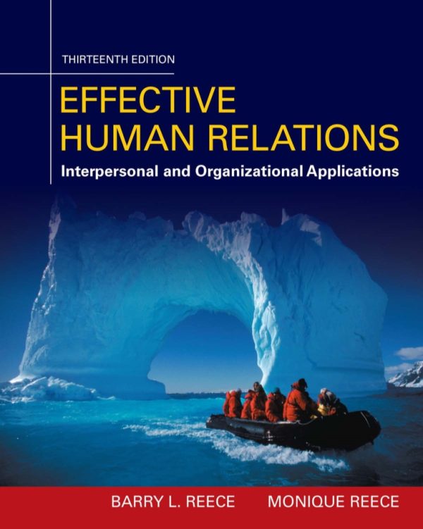 Effective Human Relations Interpersonal And Organizational Applications 13th Edition
