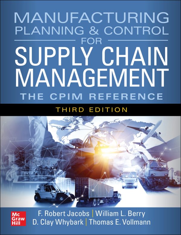 Manufacturing Planning and Control for Supply Chain Management The CPIM Reference 3rd Edition