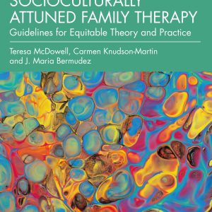 Socioculturally Attuned Family Therapy Guidelines for Equitable Theory and Practice 2nd Edition
