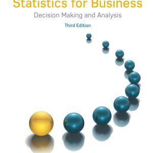 Statistics for Business Decision Making and Analysis 3rd Edition