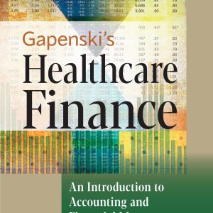 Gapenski's Healthcare Finance An Introduction to Accounting and Financial Management 7th Edition