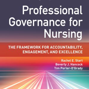 Professional Governance for Nursing The Framework for Accountability, Engagement, and Excellence