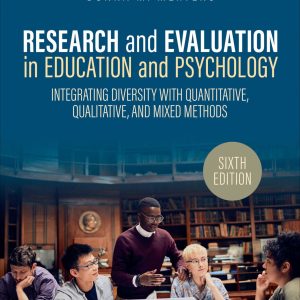 Research and Evaluation in Education and Psychology Integrating Diversity With Quantitative, Qualitative, and Mixed Methods 6th Edition