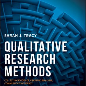 Qualitative Research Methods Collecting Evidence, Crafting Analysis, Communicating Impact 2nd Edition