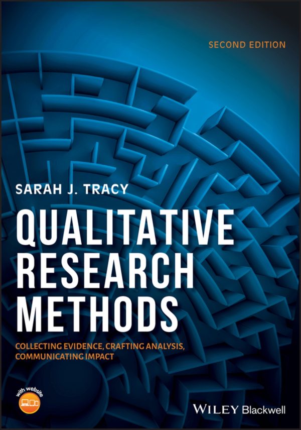 Qualitative Research Methods Collecting Evidence, Crafting Analysis, Communicating Impact 2nd Edition