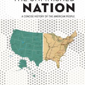 The Unfinished Nation A Concise History of the American People 9th Edition