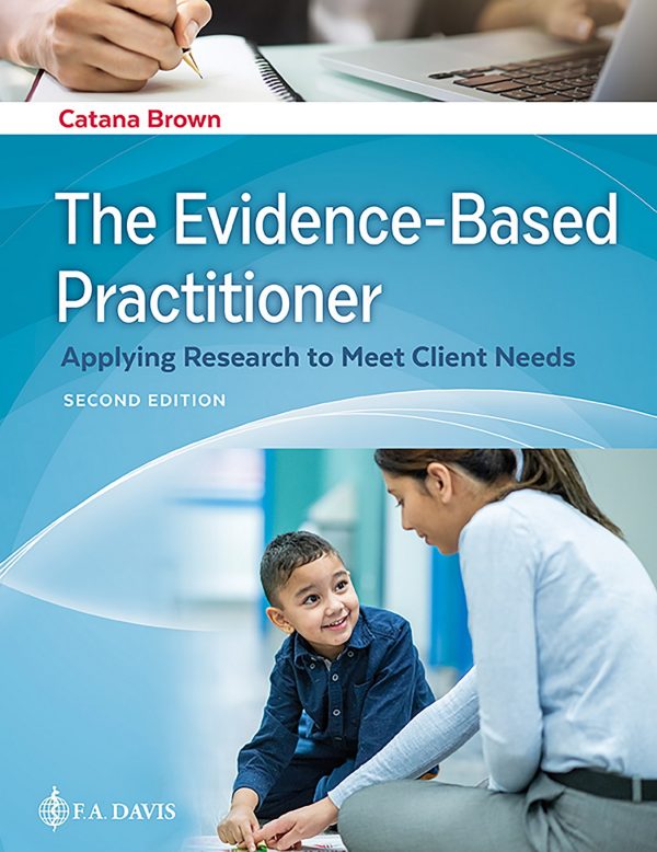 The Evidence-Based Practitioner Applying Research to Meet Client Needs 2nd Edition