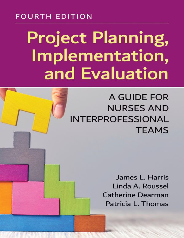 Project Planning, Implementation, and Evaluation A Guide for Nurses and Interprofessional Teams 4th Edition