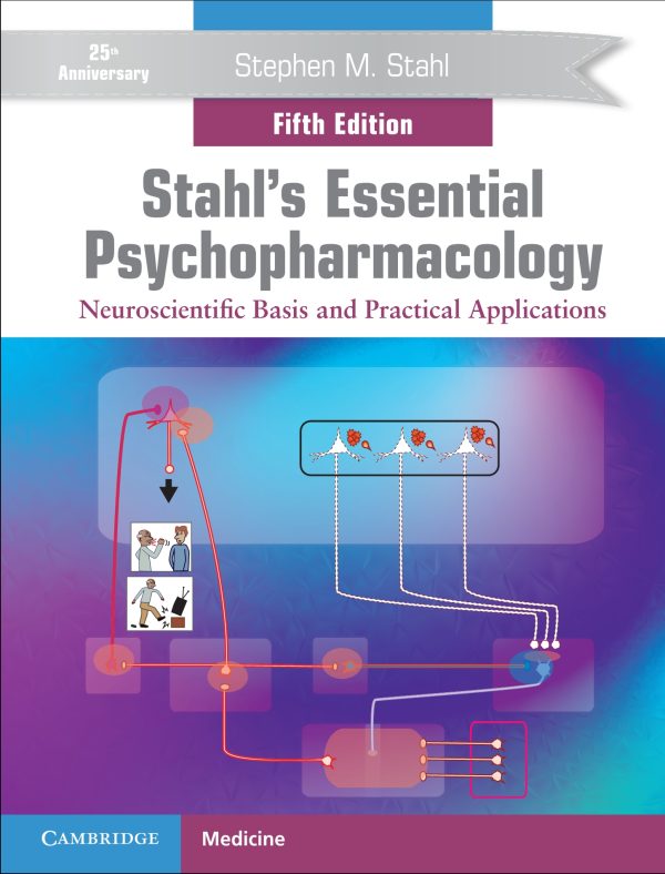 Stahl's Essential Psychopharmacology Neuroscientific Basis and Practical Applications 5th Edition