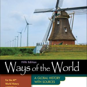 Ways of the World for the AP World History Modern Course Since 1200 C.E. A Global History with Sources 5th Edition