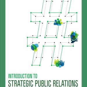 Introduction to Strategic Public Relations Digital, Global, and Socially Responsible Communication