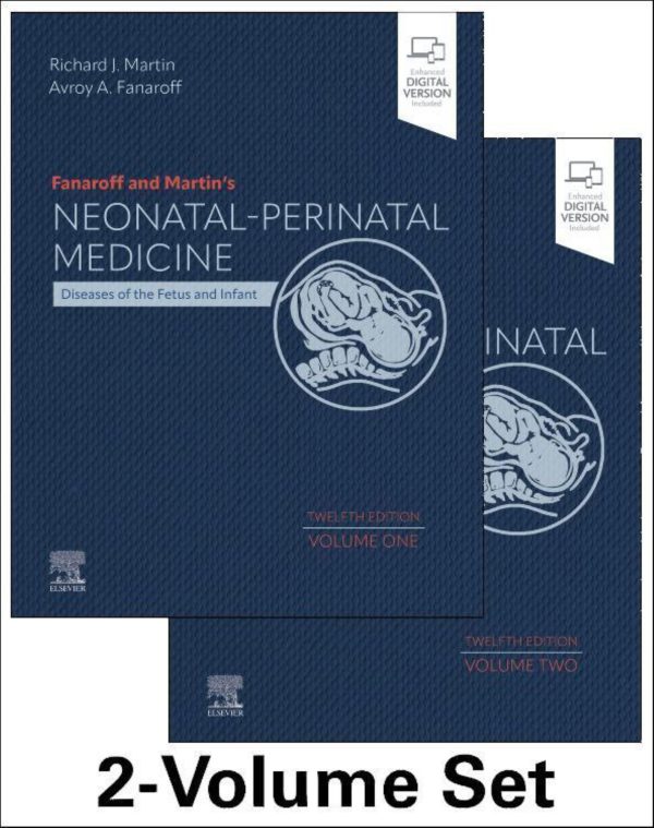Fanaroff and Martin's Neonatal Perinatal Medicine Diseases of the Fetus and Infant 12th Edition