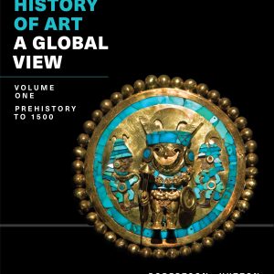 The History of Art A Global View Prehistory to 1500 Volume 1
