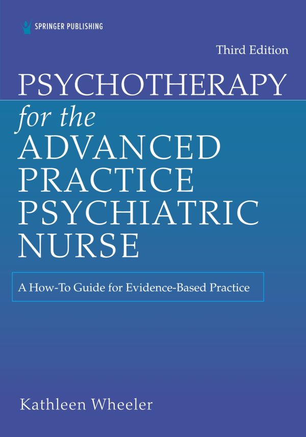 Psychotherapy for the Advanced Practice Psychiatric Nurse A How-To Guide for Evidence-Based Practice 3rd Edition