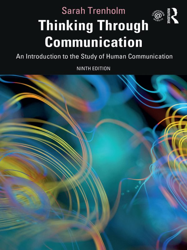 Thinking Through Communication An Introduction to the Study of Human Communication 9th Edition