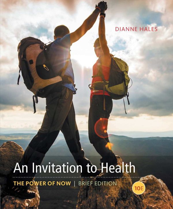 An Invitation to Health, The Power of Now, Brief Edition 10th Edition