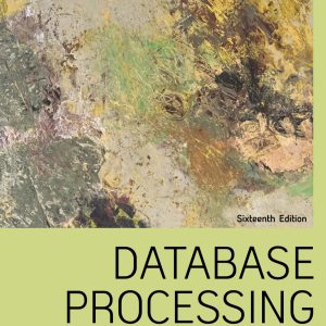 Database Processing Fundamentals, Design, and Implementation 16th Edition