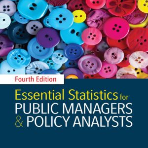 Essential Statistics for Public Managers and Policy Analysts 4th Edition