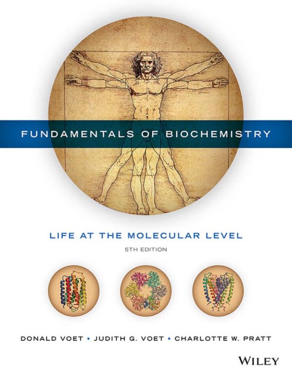 Fundamentals of Biochemistry Life at the Molecular Level 5th Edition