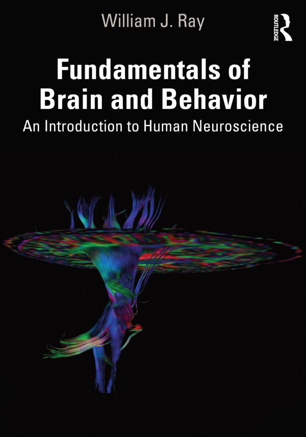 Fundamentals of Brain and Behavior An Introduction to Human Neuroscience