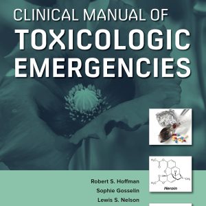 Goldfranks Clinical Manual of Toxicologic Emergencies 2nd Edition