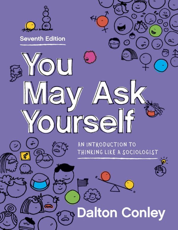 You May Ask Yourself An Introduction to Thinking Like a Sociologist 7th Edition