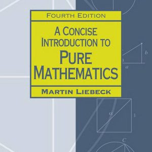 A Concise Introduction to Pure Mathematics 4th Edition