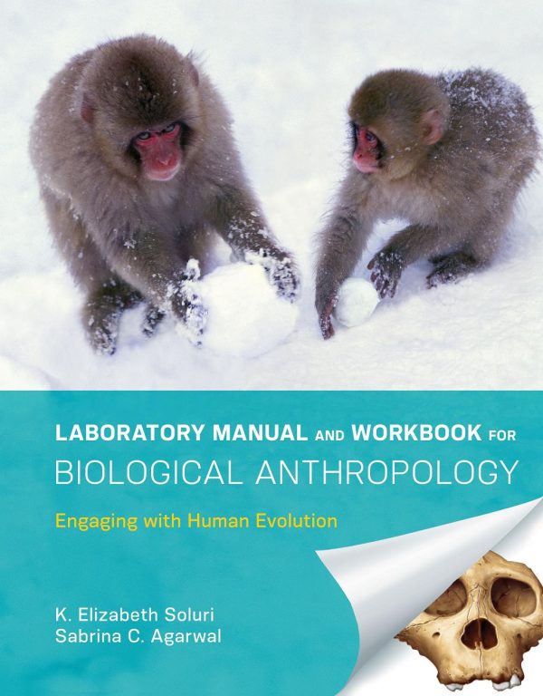 Laboratory Manual and Workbook for Biological Anthropology Engaging with Human Evolution
