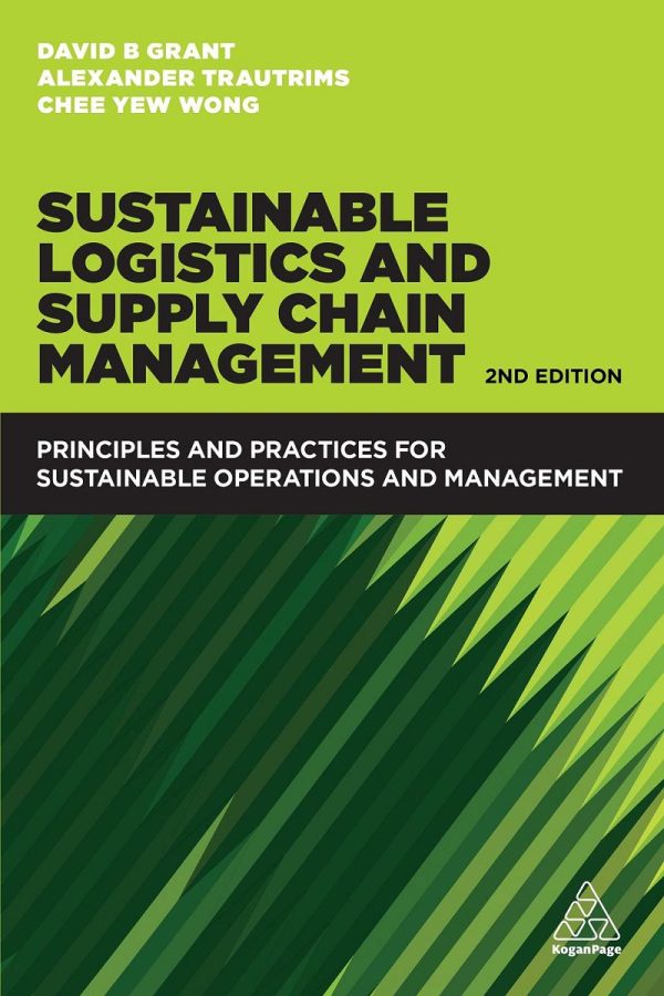 Sustainable Logistics and Supply Chain Management Principles and Practices for Sustainable Operations and Management 2nd Edition