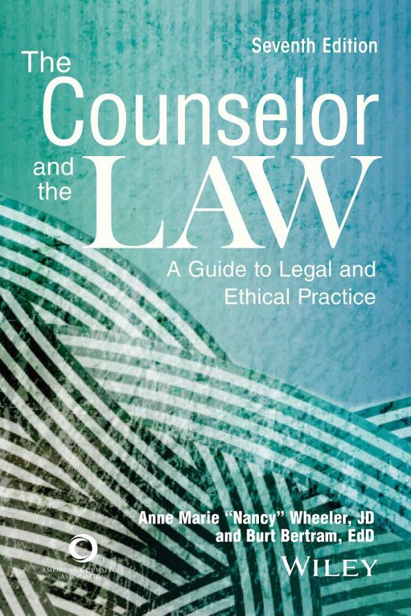 The Counselor and the Law A Guide to Legal and Ethical Practice 7th Edition