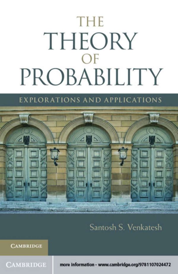 The Theory of Probability Explorations and Applications