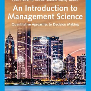 An Introduction to Management Science Quantitative Approaches to Decision Making 16th Edition
