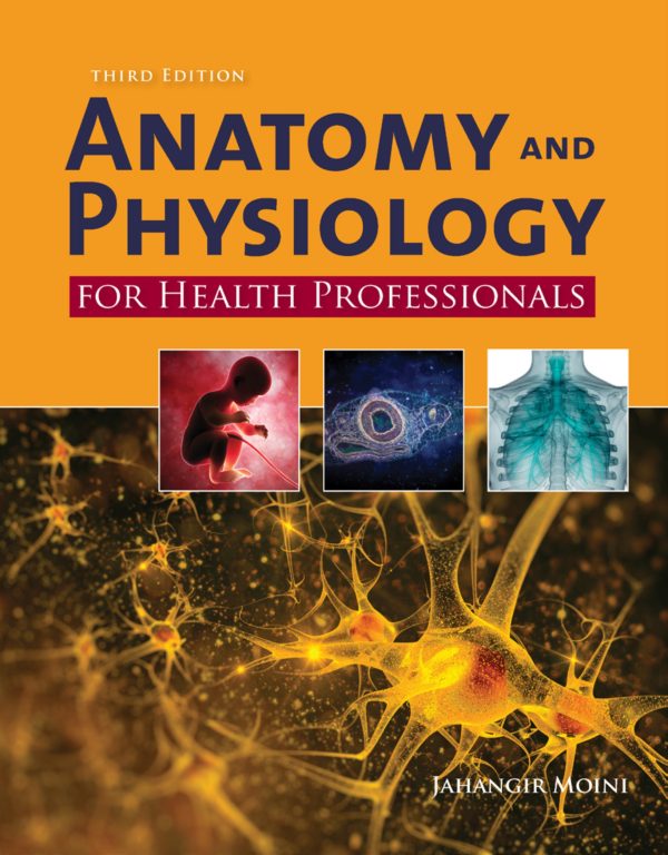 Anatomy and Physiology for Health Professionals 3rd Edition