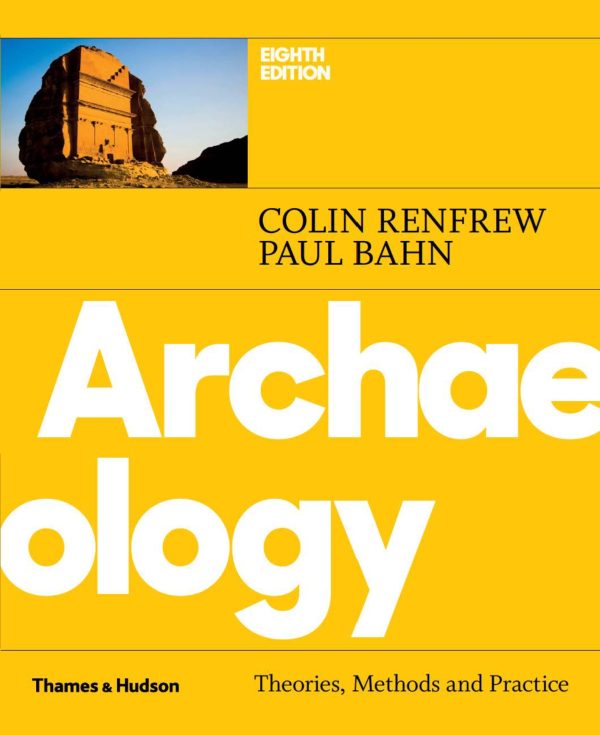 Archaeology Theories, Methods, and Practice 8th Edition