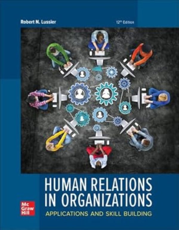 Human Relations in Organizations, Applications and Skill 12th Edition