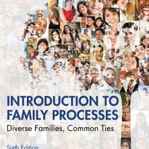 Introduction to Family Processes  Diverse Families, Common Ties 6th Edition