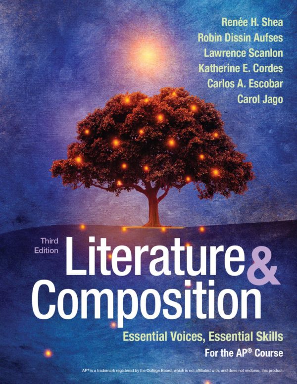 Literature & Composition Essential Voices, Essential Skills for the AP Course 3rd Edition