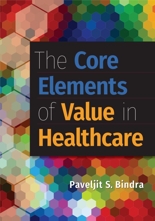 The Core Elements of Value in Healthcare