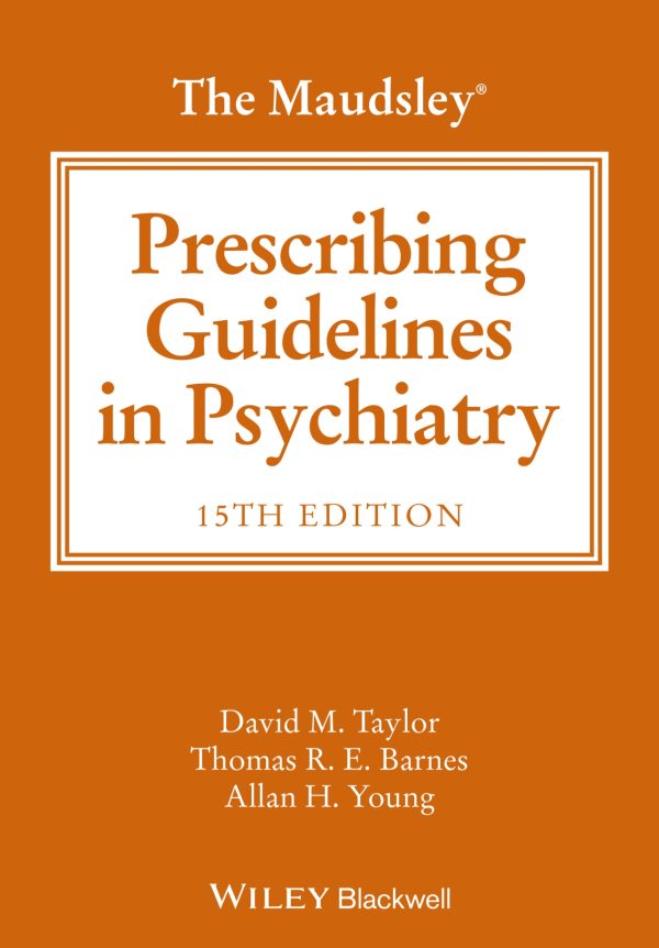 The Maudsley Prescribing Guidelines in Psychiatry 15 Edition
