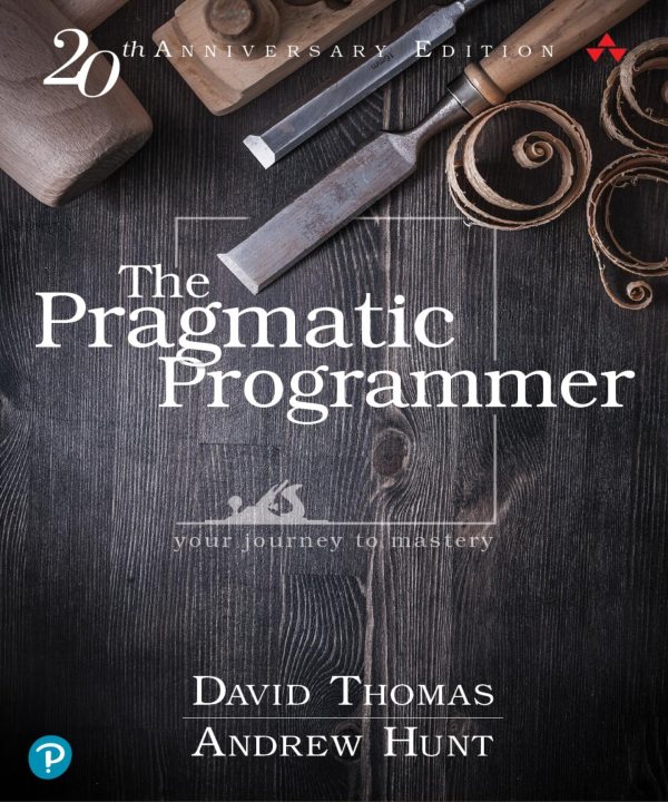 The Pragmatic Programmer Your Journey To Mastery 20th Anniversary Edition 2nd Edition