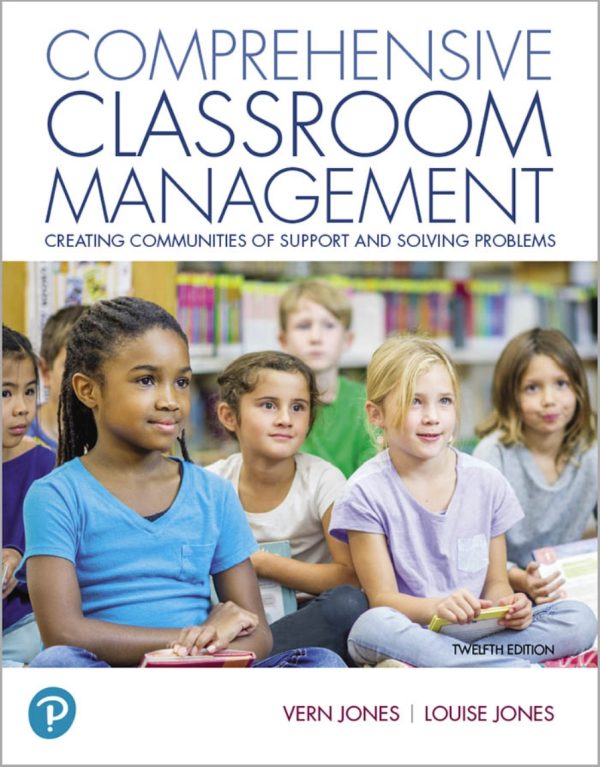 Comprehensive Classroom Management Creating Communities of Support and Solving Problems 12th Edition