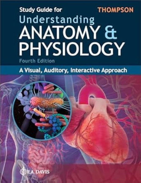 Study Guide for Understanding Anatomy & Physiology A Visual, Auditory, Interactive Approach 4th Edition