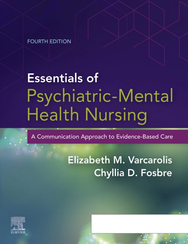 Essentials of Psychiatric Mental Health Nursing A Communication Approach to Evidence-Based Care 4th Edition