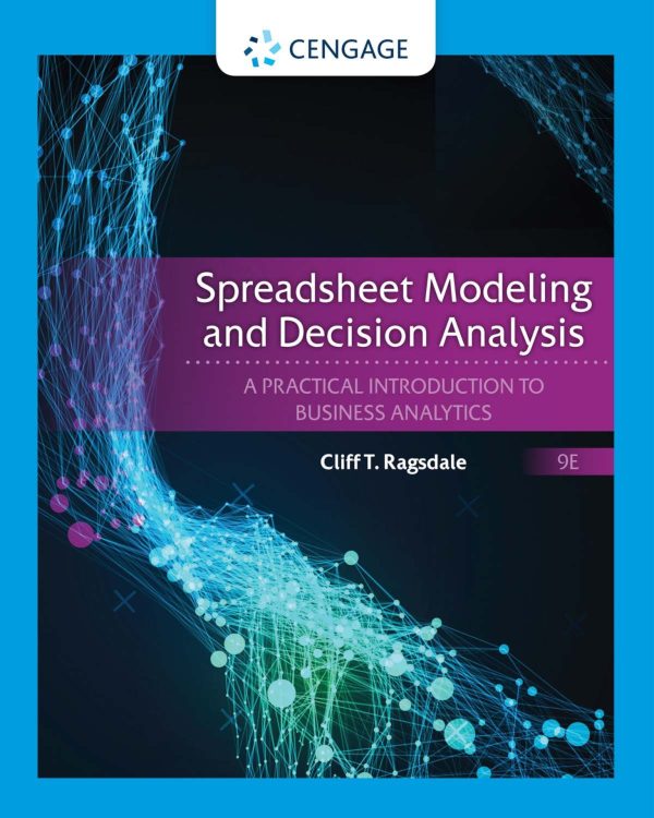 Spreadsheet Modeling and Decision Analysis A Practical Introduction to Business Analytics 9th Edition