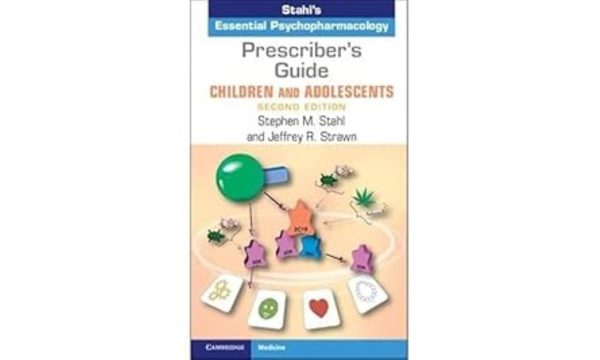 Prescriber's Guide – Children and Adolescents Stahl's Essential Psychopharmacology 2nd Edition