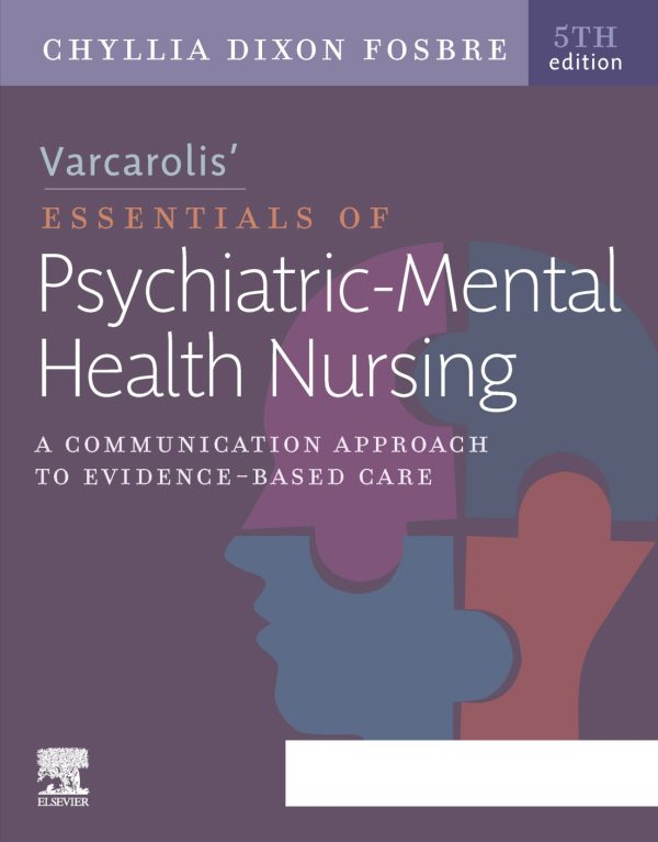 Varcarolis’ Essentials of Psychiatric Mental Health Nursing A Communication Approach to Evidence-Based Care 5th Edition